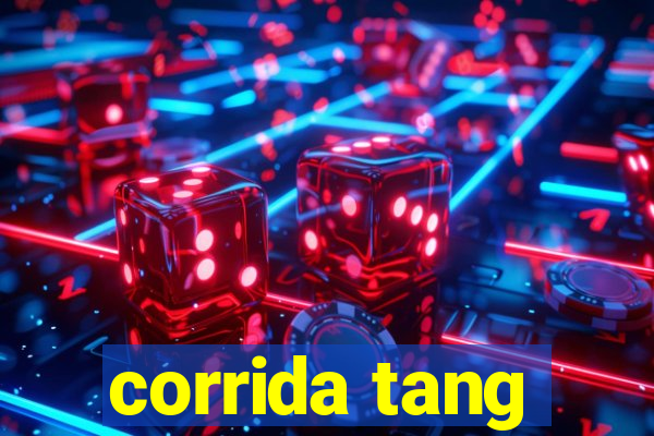 corrida tang